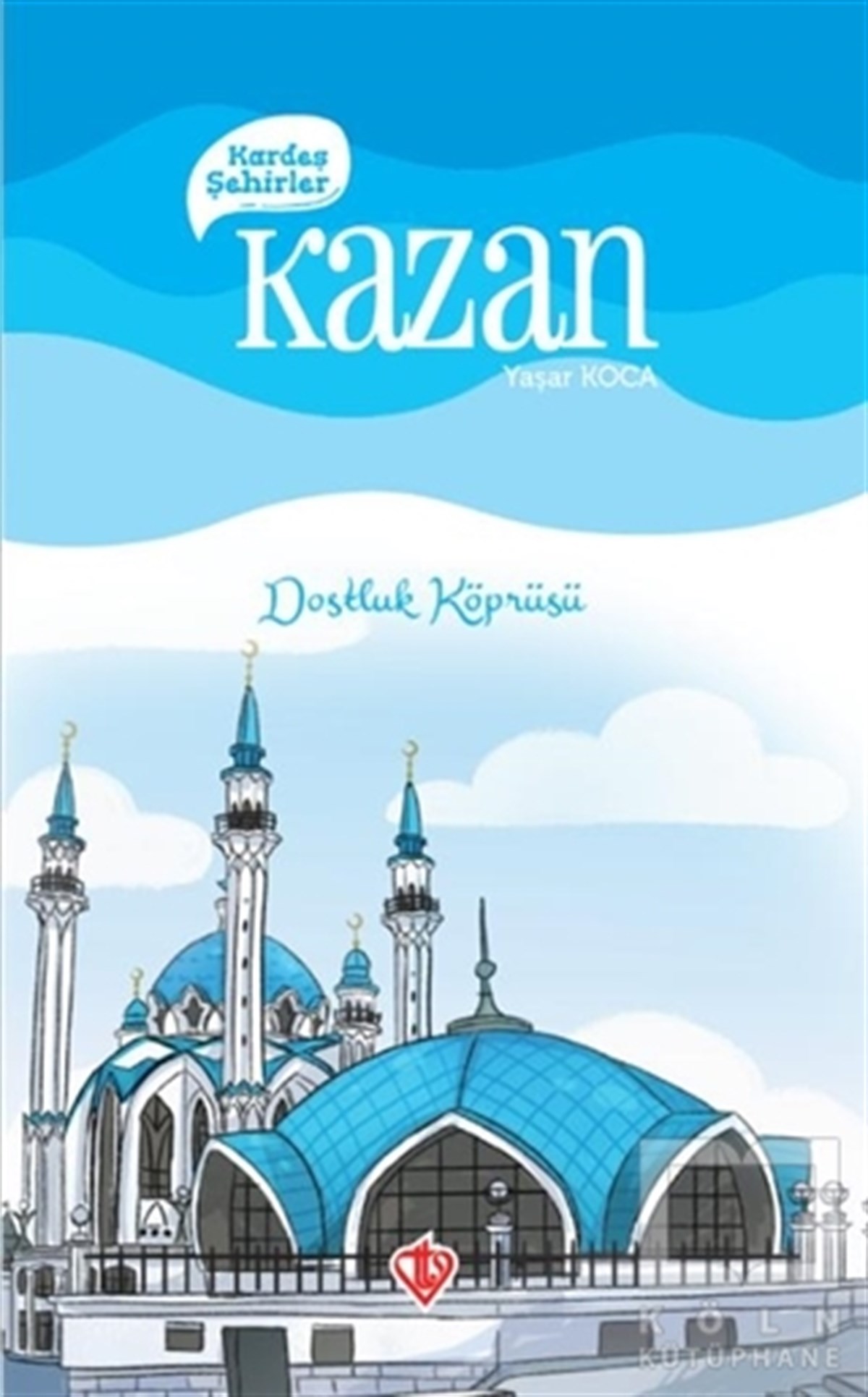 Yaşar KocaÇocuk RomanlarıKardeş Şehirler Kazan