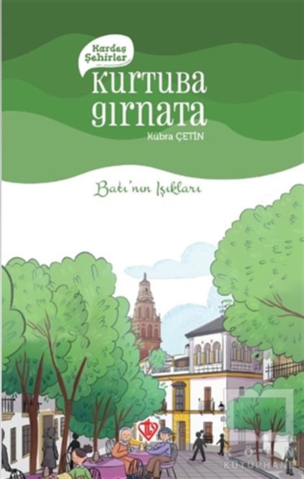 Kübra ÇetinÇocuk RomanlarıKardeş Şehirler Kurtuba Gırnata