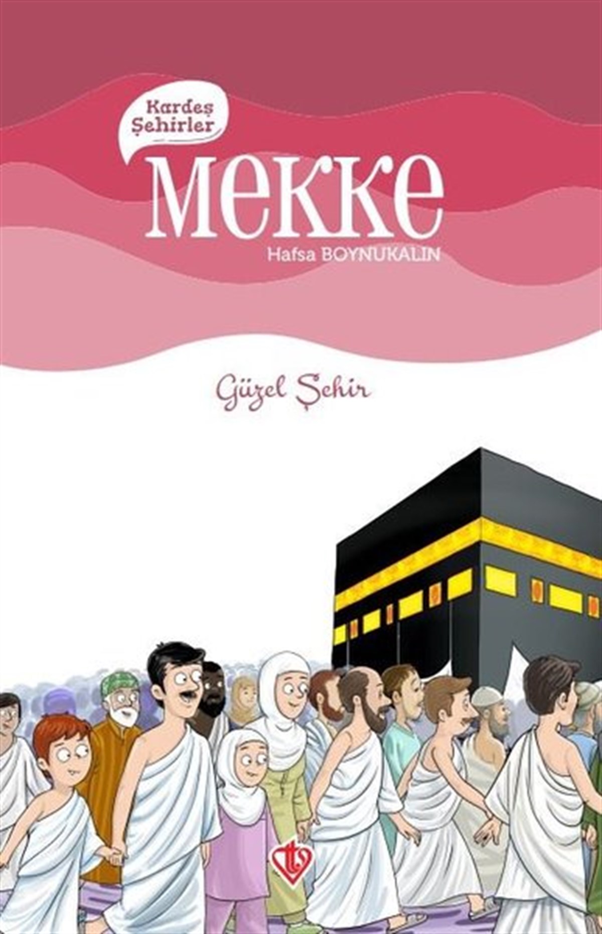 Hafsa BoynukalınEtkinlik KitaplarıKardeş Şehirler: Mekke - Güzel Şehir