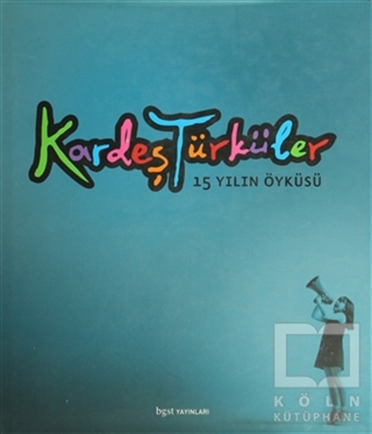 KolektifDiğerKardeş Türküler 15 Yılın Öyküsü (Ciltli)