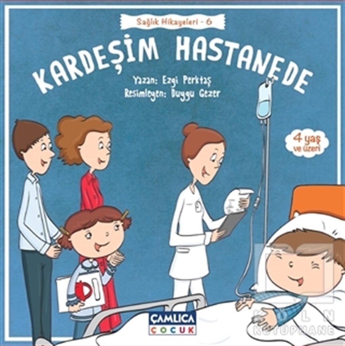 Ezgi PerktaşOkul Öncesi Resimli KitaplarKardeşim Hastanede