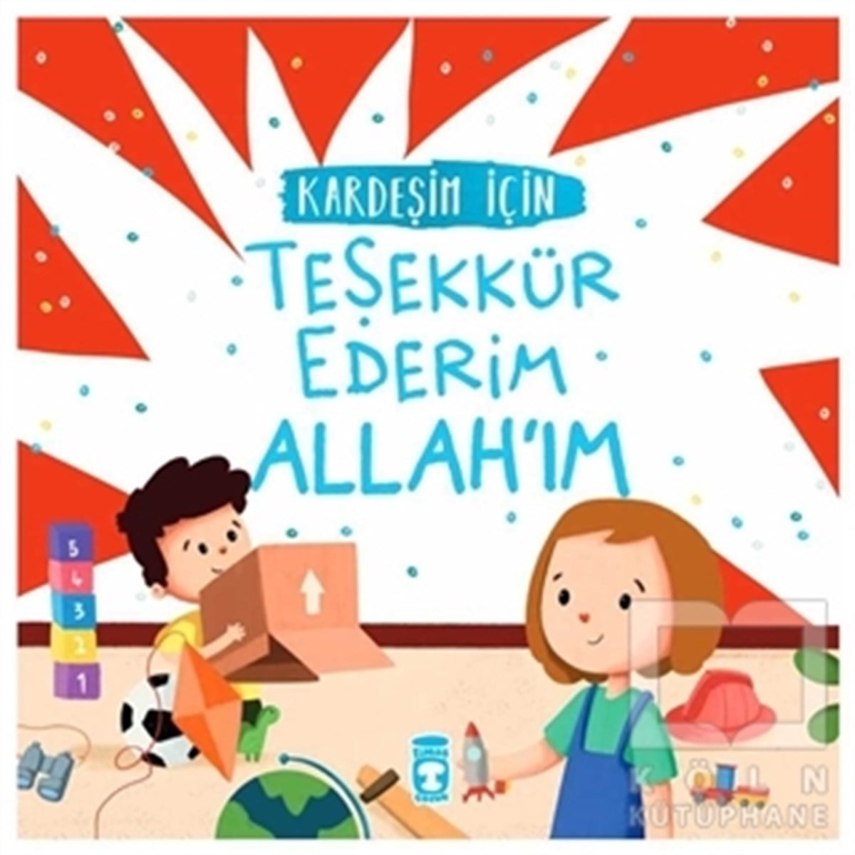 Murat KayaÇocuk Hikaye KitaplarıKardeşim İçin Teşekkür Ederim Allah'ım