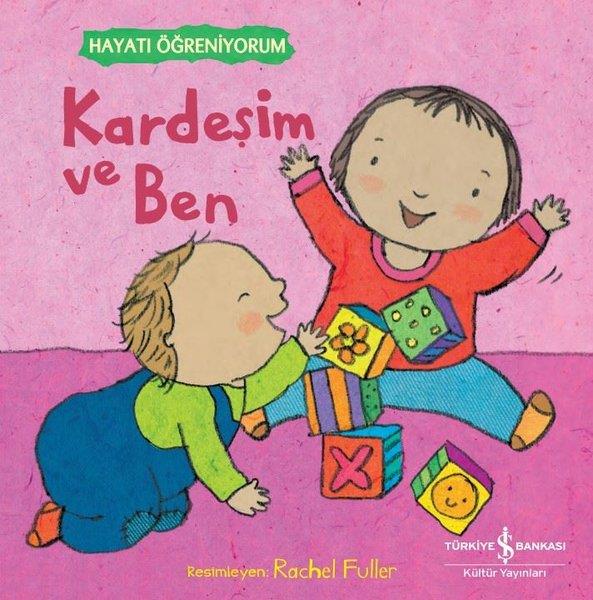 KolektifEgitim Etkinlik KitaplariKardeşim ve Ben - Hayatı Öğreniyorum