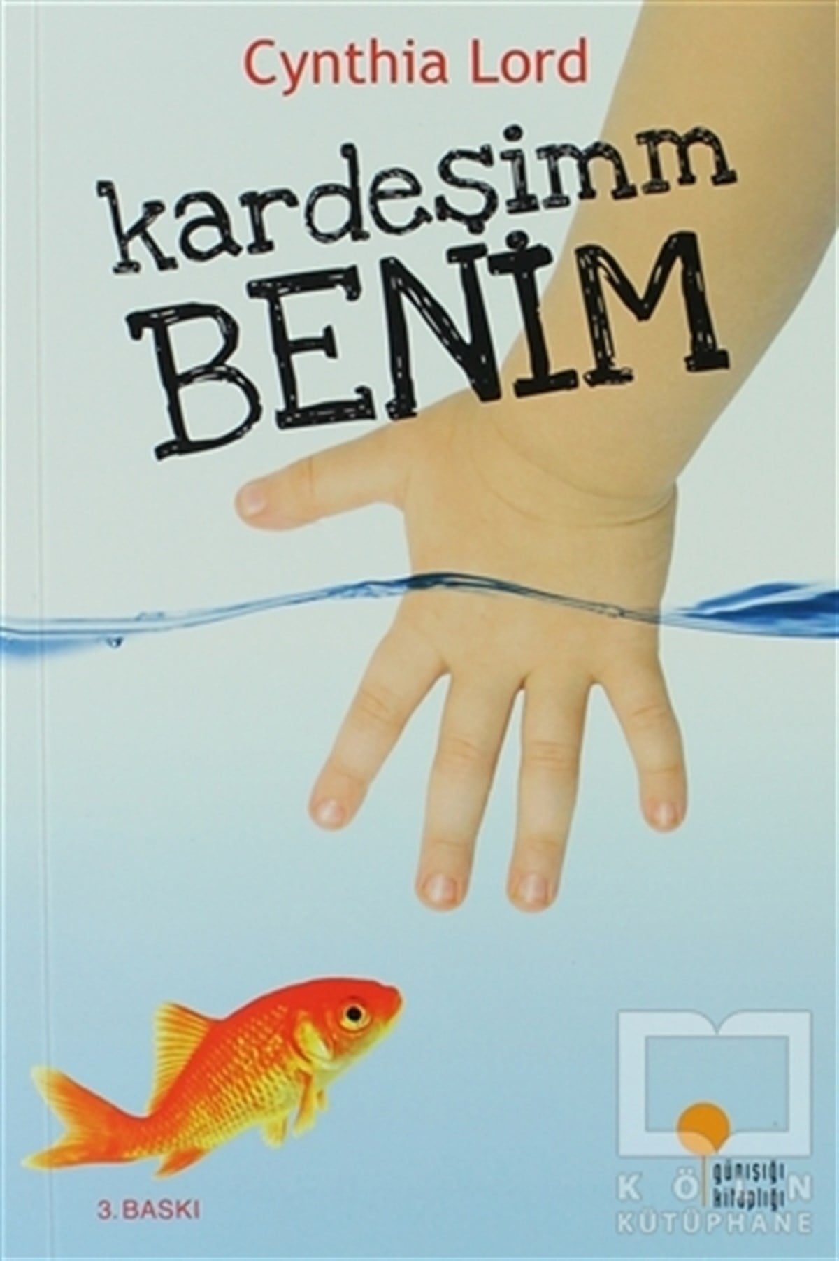 Cynthia LordRoman-ÖyküKardeşimm Benim
