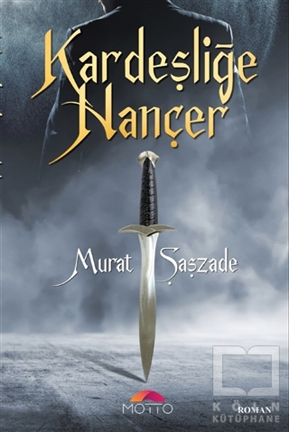Murat ŞaşzadeTürkçe RomanlarKardeşliğe Hançer