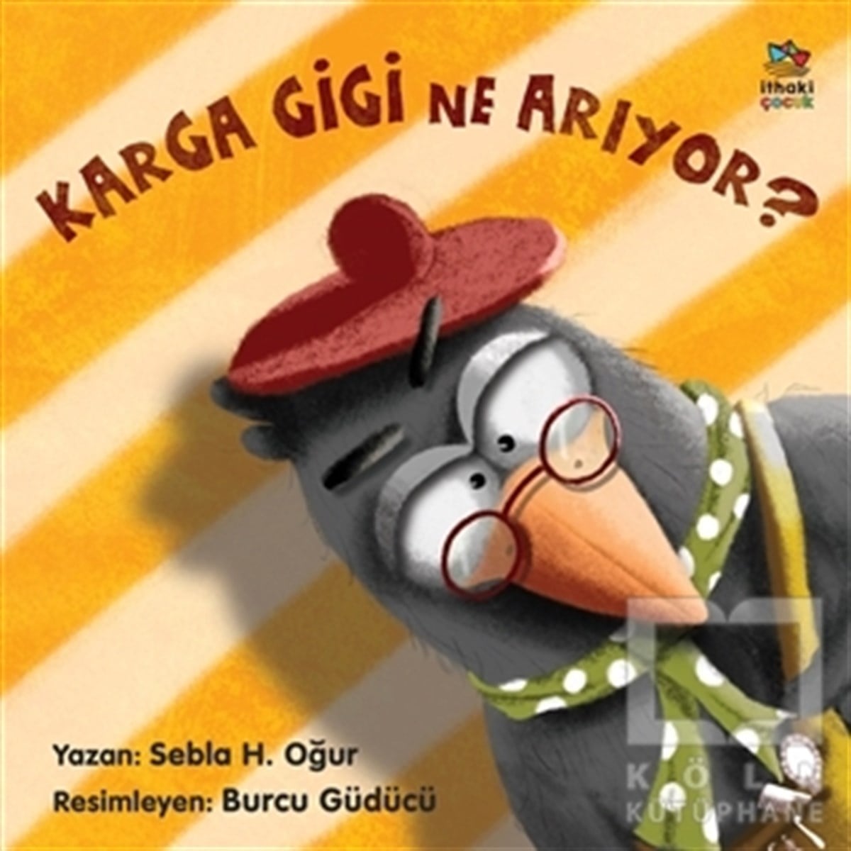 Sebla H. OğurÇocuk RomanlarıKarga Gigi Ne Arıyor?