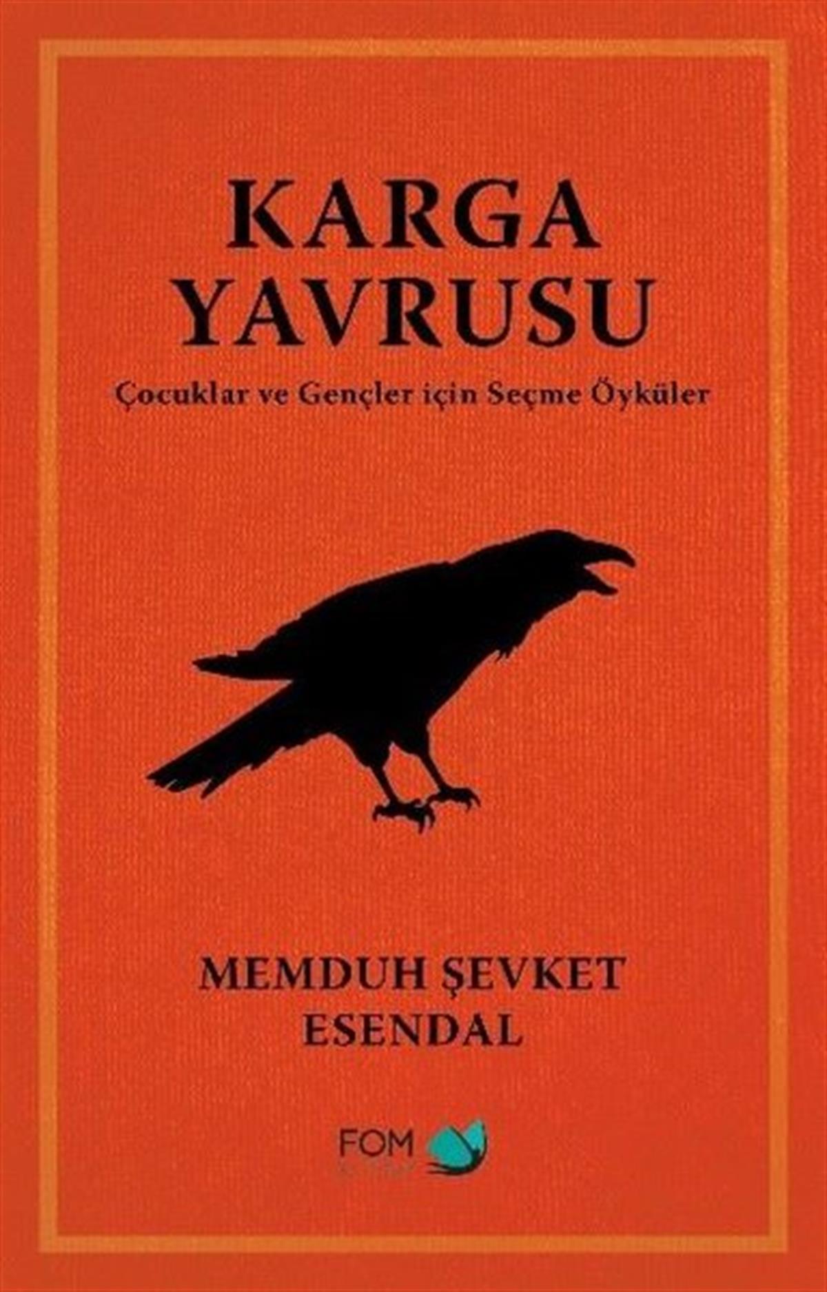 Memduh Şevket EsendalÇocuk Gençlik RomanlarıKarga Yavrusu - Çocuklar ve Gençler için Seçme Öyküler