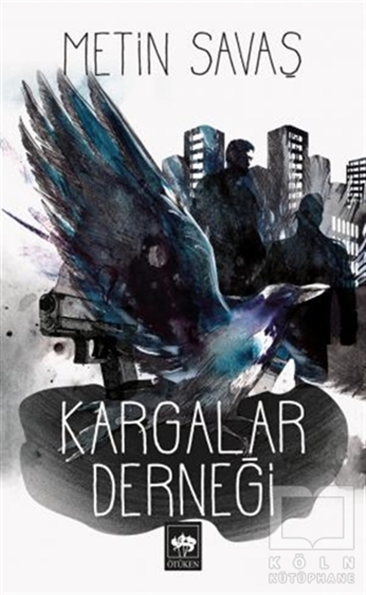 Metin SavaşTarihsel RomanlarKargalar Derneği