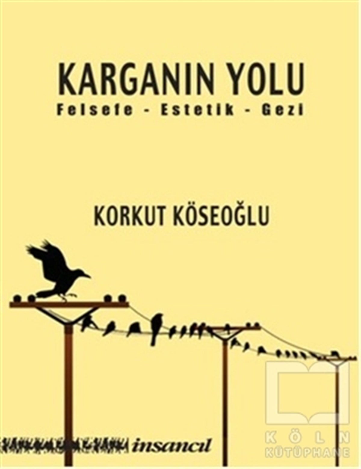 Korkut KöseoğluEstetikKarganın Yolu