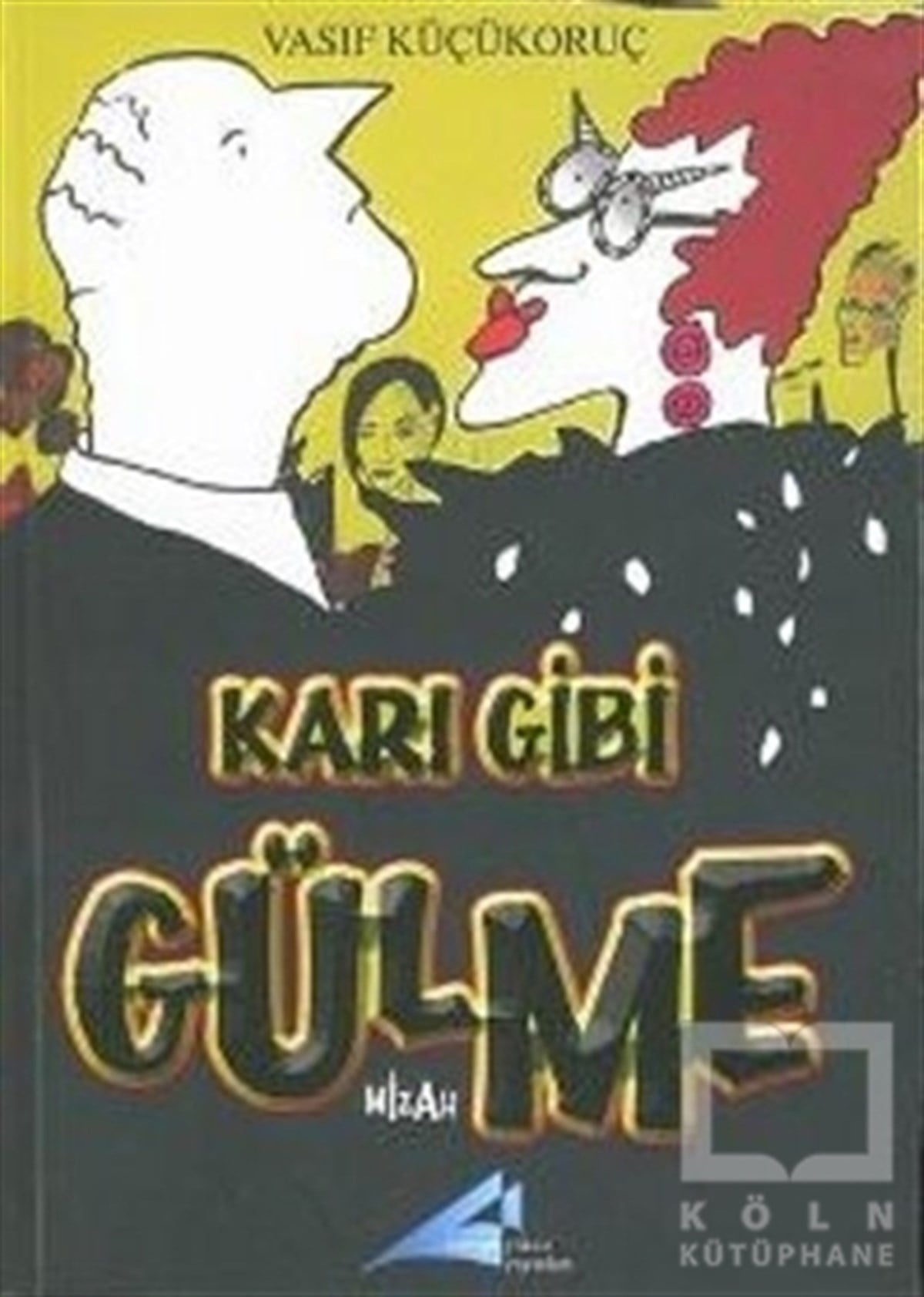 Vasıf KüçükoruçÖyküKarı Gibi Gülme