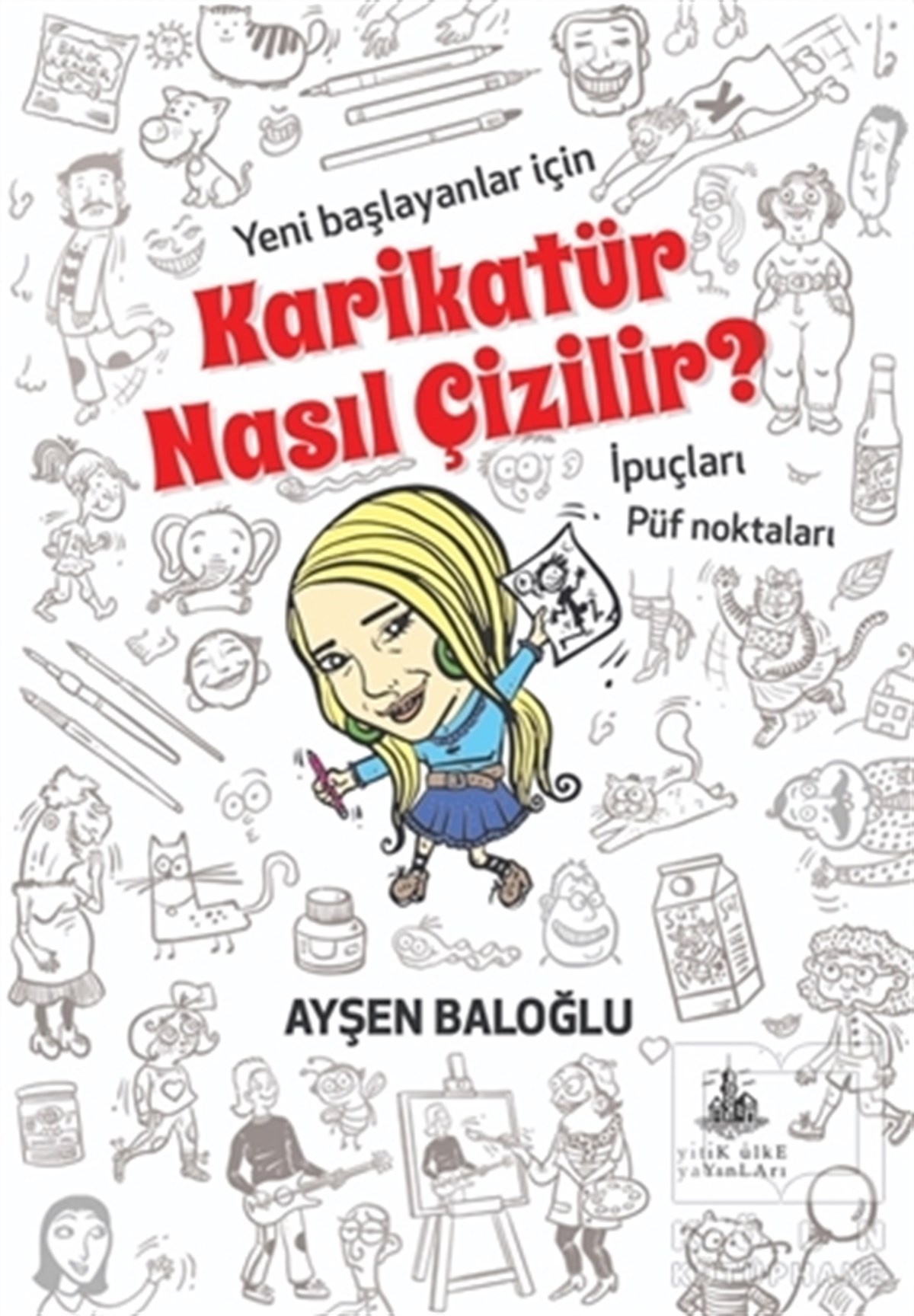 Ayşen BaloğluBaşvuru KitaplarıKarikatür Nasıl Çizilir?