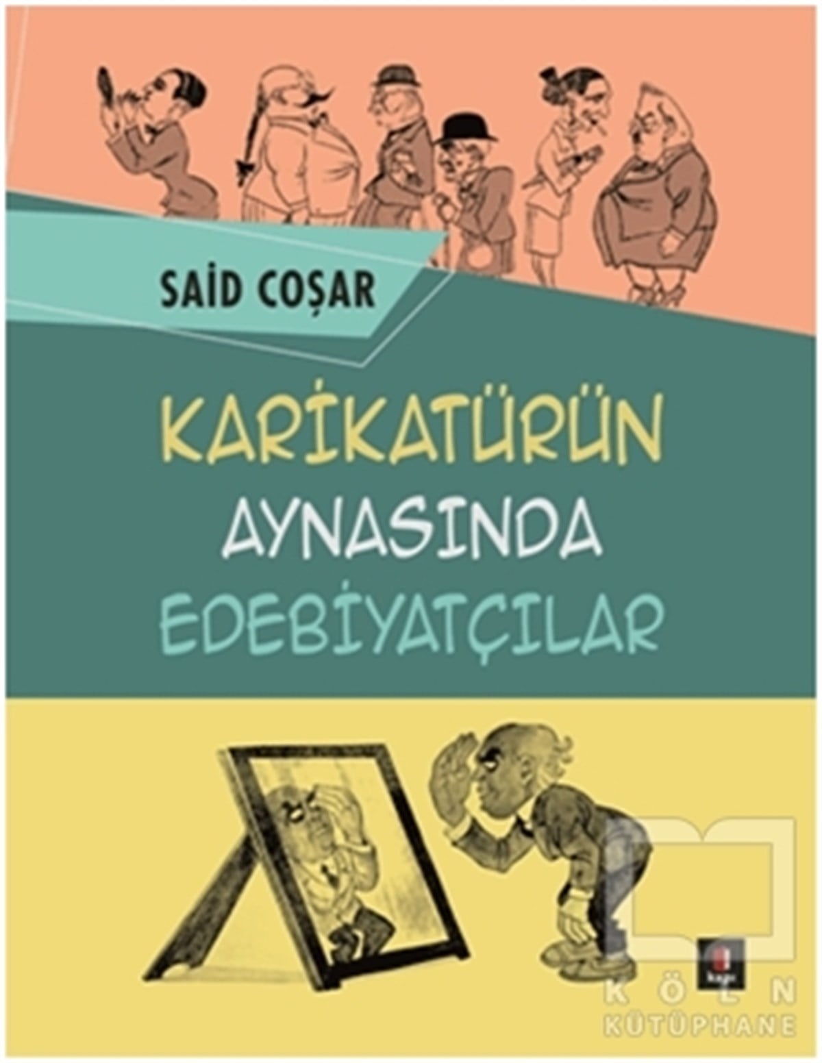 Said CoşarDenemeKarikatürün Aynasında Edebiyatçılar