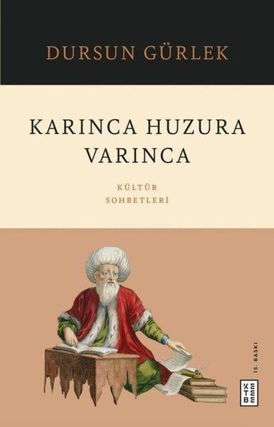Dursun GürlekSöyleşiKarınca Huzura Varınca - Kültür Sohbetleri