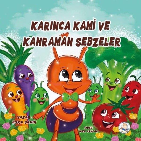 Esra ŞahinEgitim Etkinlik KitaplariKarınca Kami ve Kahraman Sebzeler