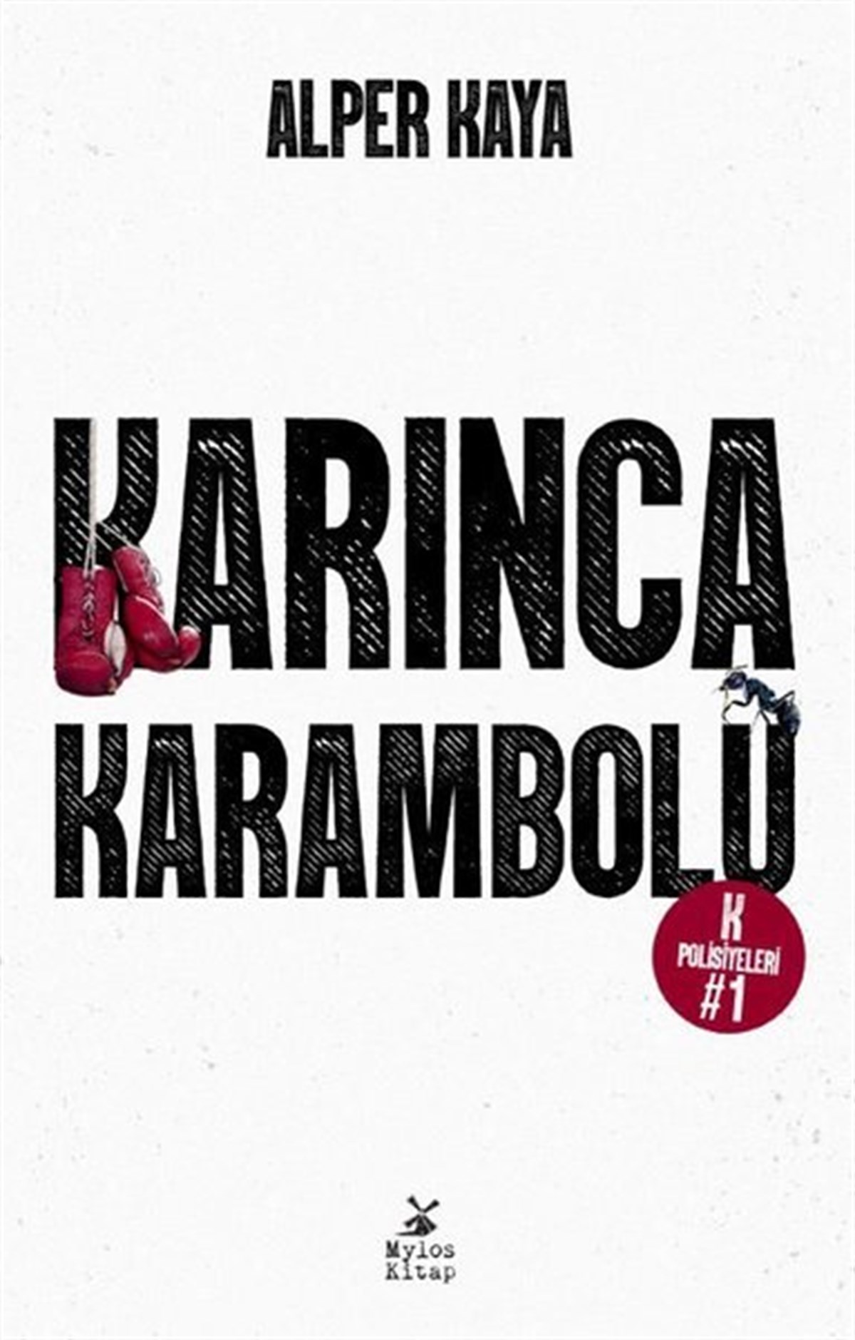 Alper KayaPolisiye Romanlar & Cinayet RomanlarıKarınca Karambolü - K Polisiyeleri 1