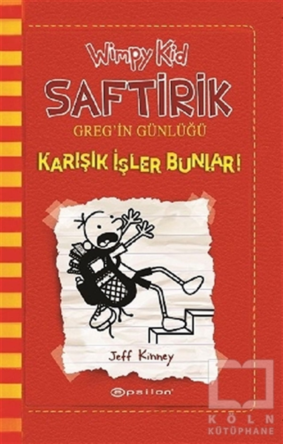Jeff KinneyRoman-ÖyküKarışık İşler Bunlar! - Saftirik Greg’in Günlüğü 11