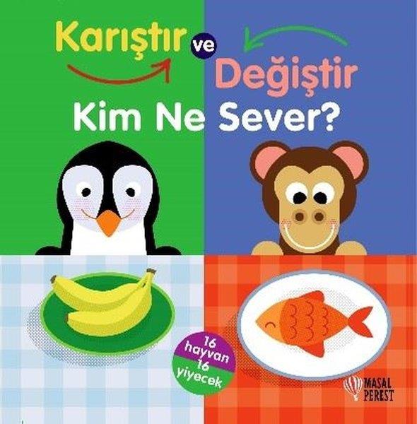 KolektifEtkinlik KitaplarıKarıştır ve Değiştir - Kim Ne Sever?