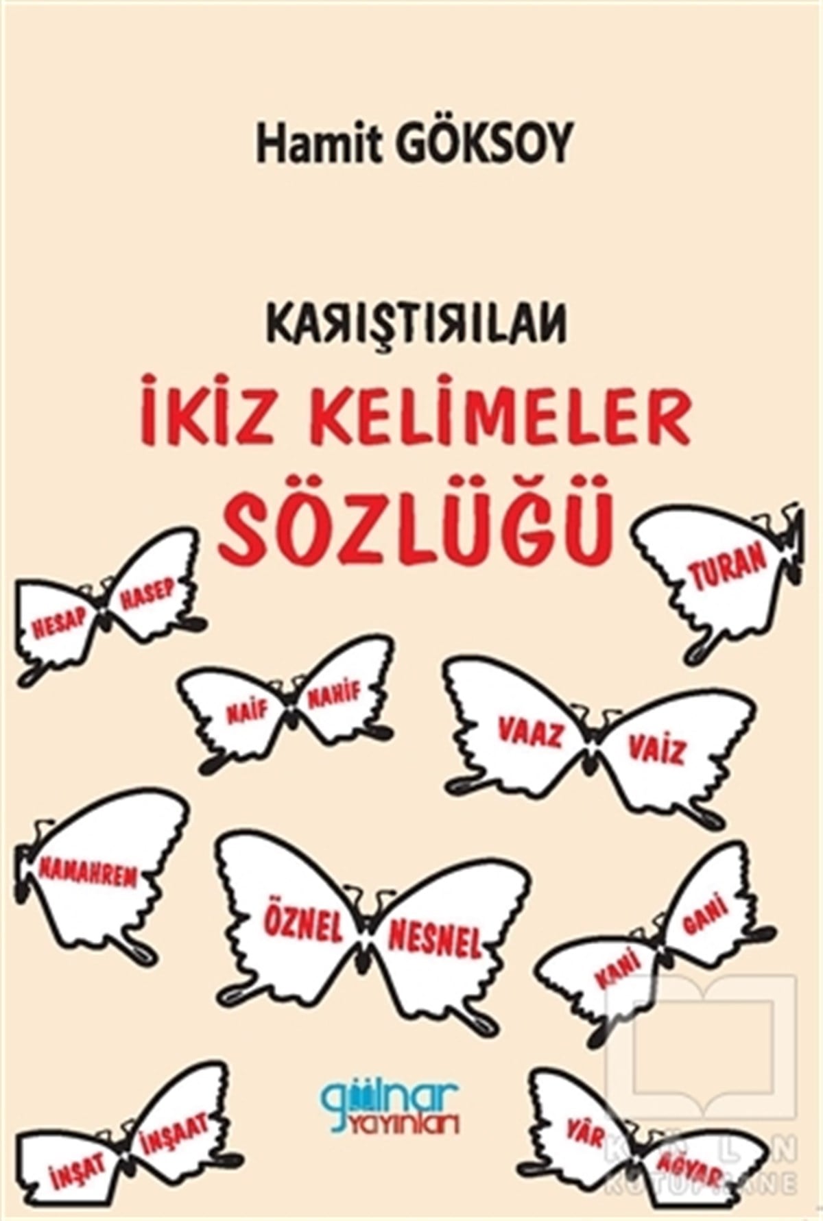 Hamit GöksoySözlükler ve Konuşma KılavuzlarıKarıştırılan İkiz Kelimeler Sözlüğü