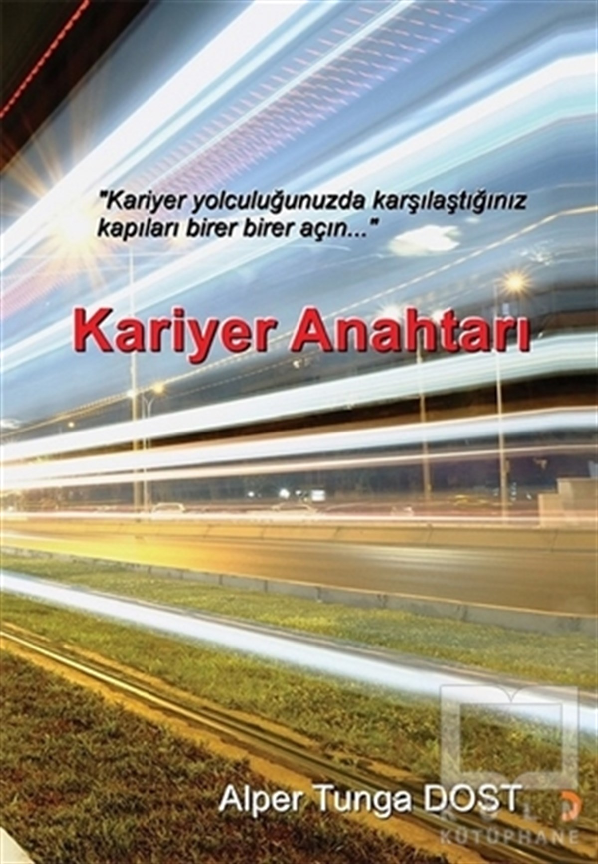 Alper Tunga DostKişisel Gelişim KitaplarıKariyer Anahtarı
