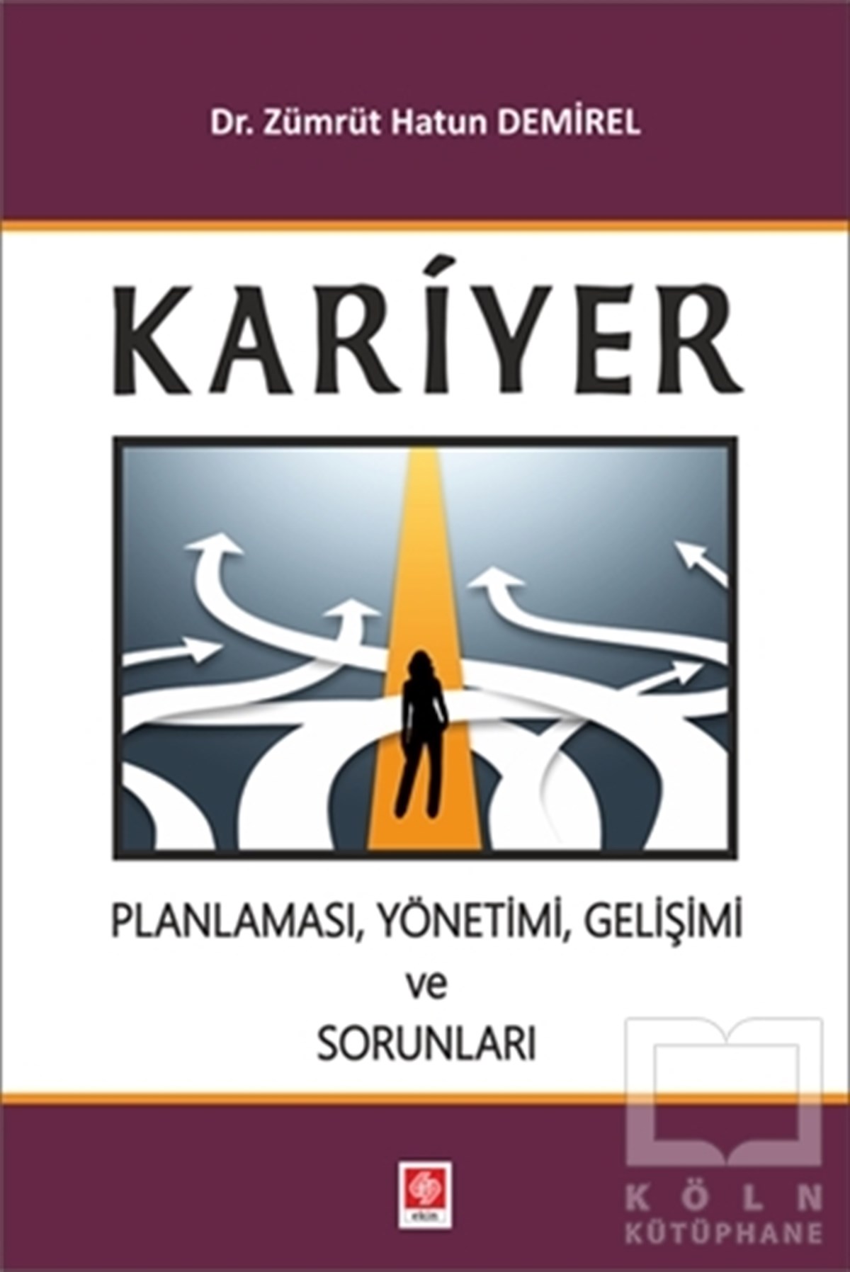 Zümrüt Hatun Demirelİş Dünyası KitaplarıKariyer Planlaması, Yönetimi, Gelişimi ve Sorunları