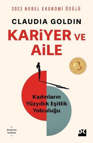 Claudia GoldinSosyoloji KitaplarıKariyer ve Aile - Kadınların Yüzyıllık Eşitlik Yolculuğu
