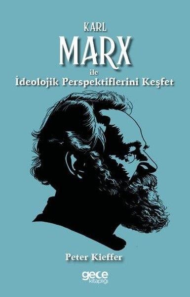 Peter KiefferFelsefe BilimiKarl Marx İle İdeolojik Perspektiflerini Keşfet
