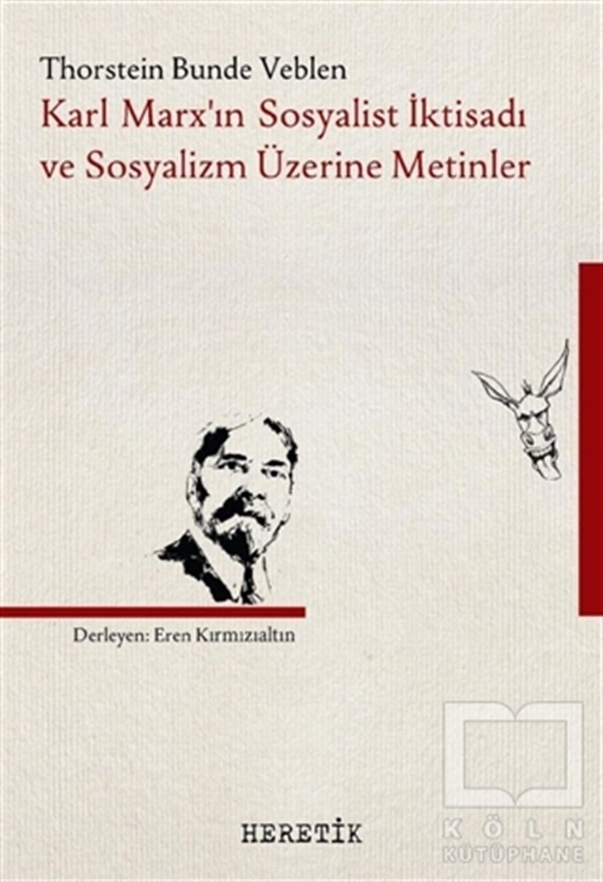 Thorstein Bunde VeblenAraştırma & İnceleme ve Referans KitaplarıKarl Marx’ın Sosyalist İktisadı ve Sosyalizm Üzerine Metinler