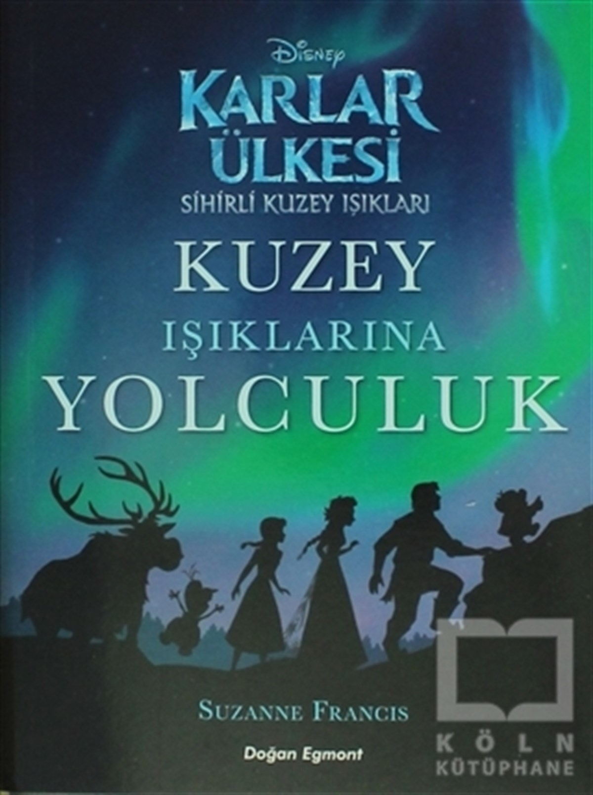 Suzanne FrancisRoman-ÖyküKarlar Ülkesi Kuzey Işıklarına Yolculuk