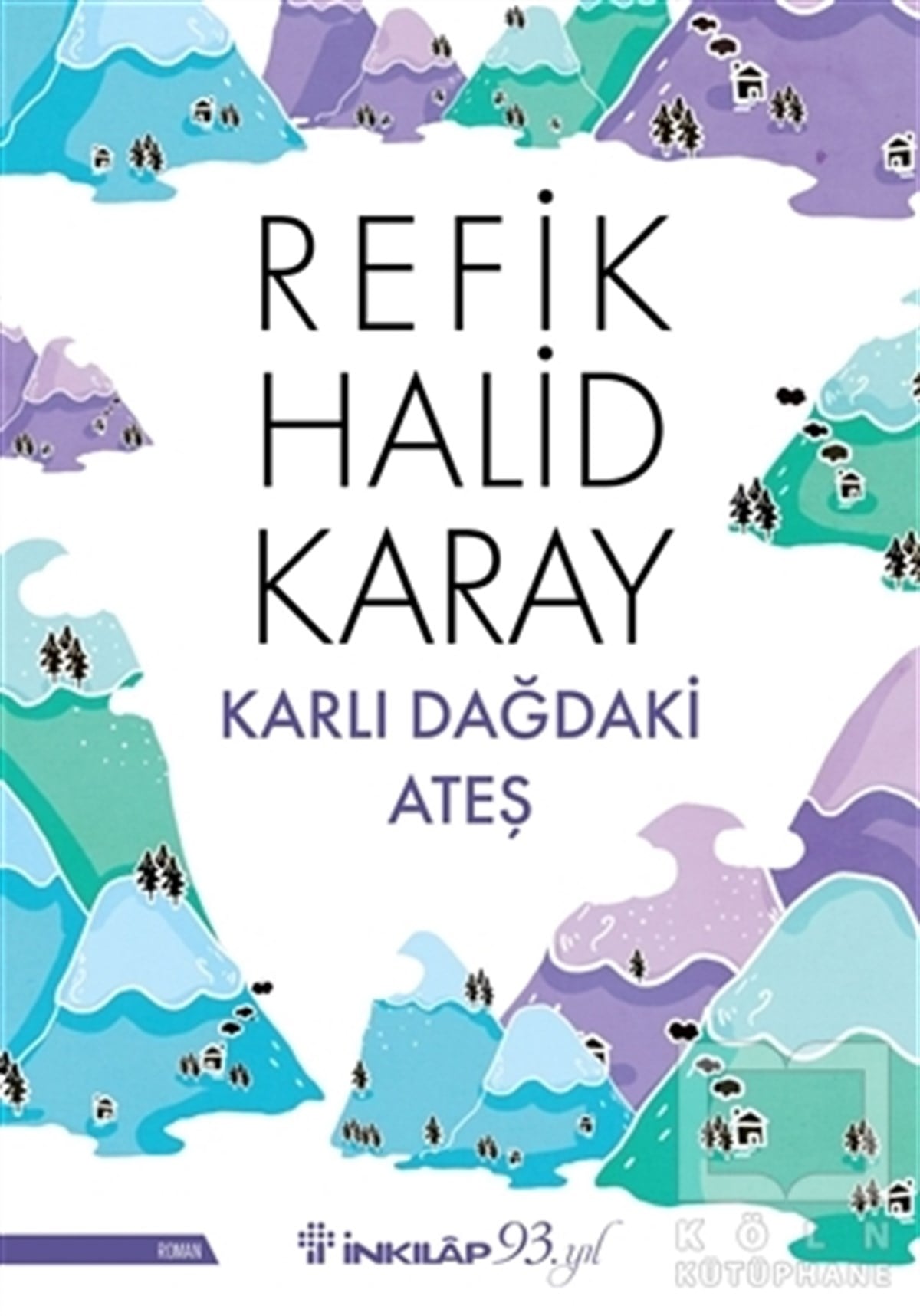Refik Halid KarayTürk Edebiyatı KitaplarıKarlı Dağdaki Ateş