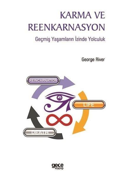 George RiverParapsikoloji KitaplarıKarma ve Reenkarnasyon - Geçmiş Yaşamların İzinde Yolculuk