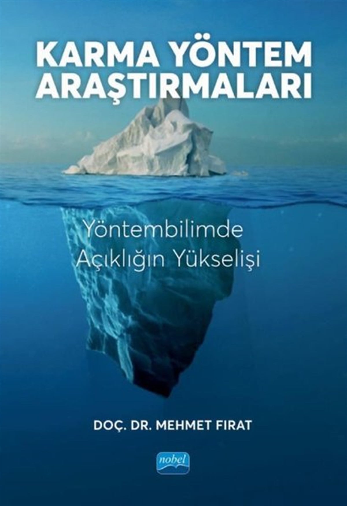 Mehmet FıratEğitimKarma Yöntem Araştırmaları - Yöntembilimde Açıklığın Yükselişi