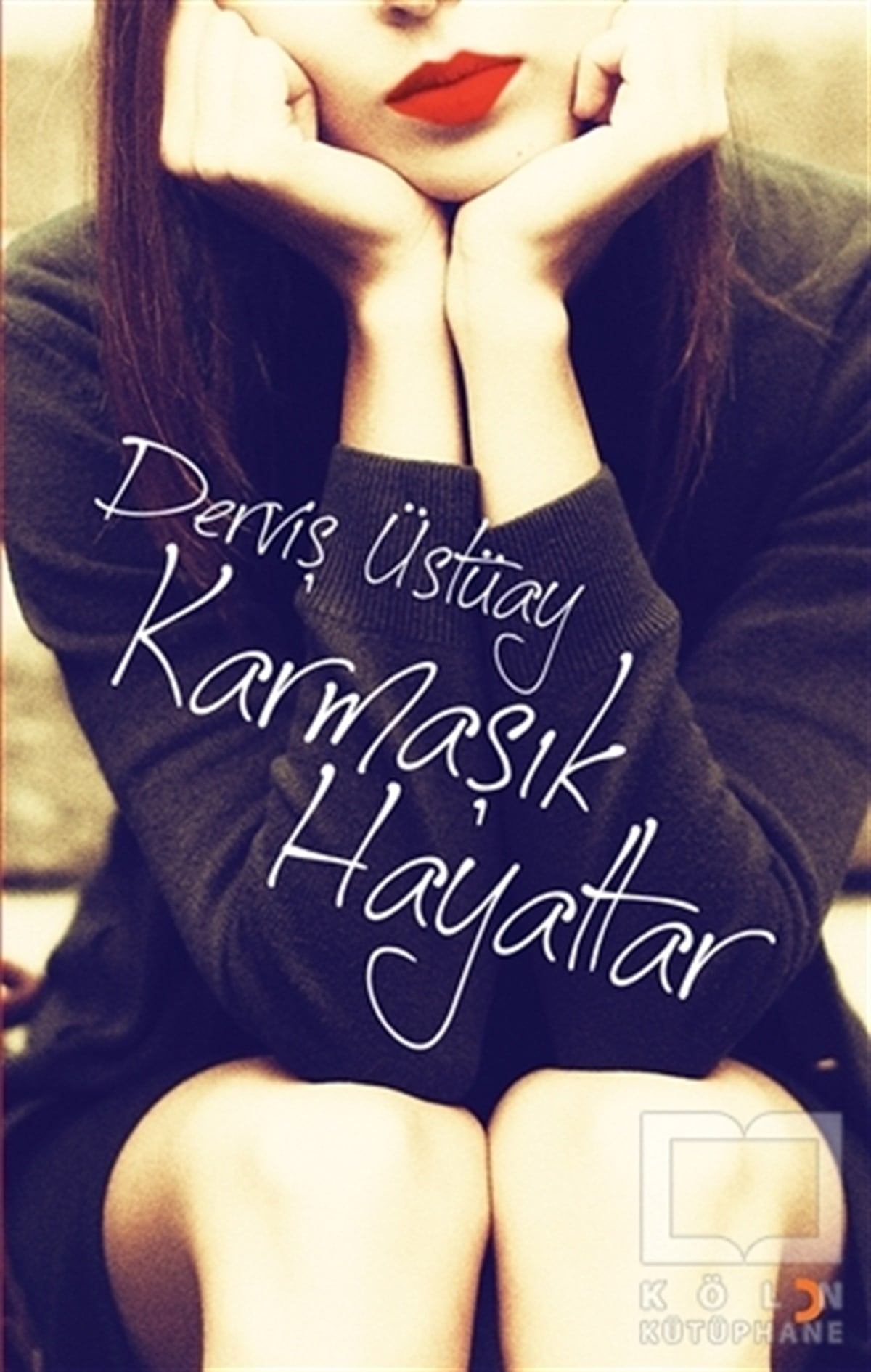 Derviş ÜstüayAşkKarmaşık Hayatlar
