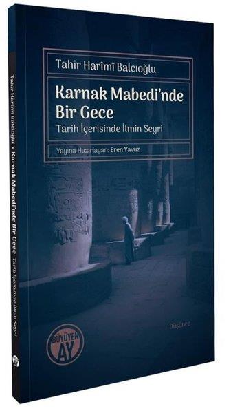 Tahir Harimi BalcıoğluFelsefe BilimiKarnak Mabedi'nde Bir Gece - Tarih İçerisinde İlmin Seyri
