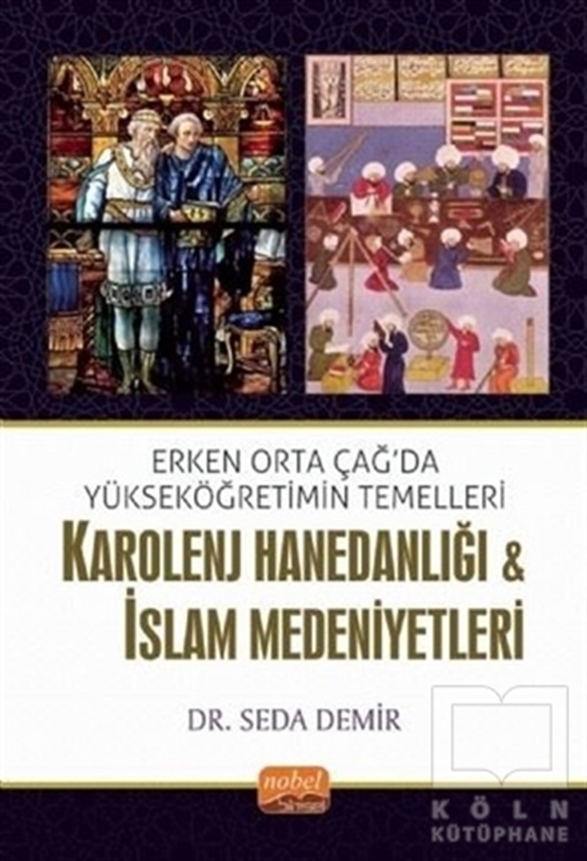 Seda DemirAraştırma - İncelemeKarolenj Hanedanlığı ve İslam Medeniyetleri