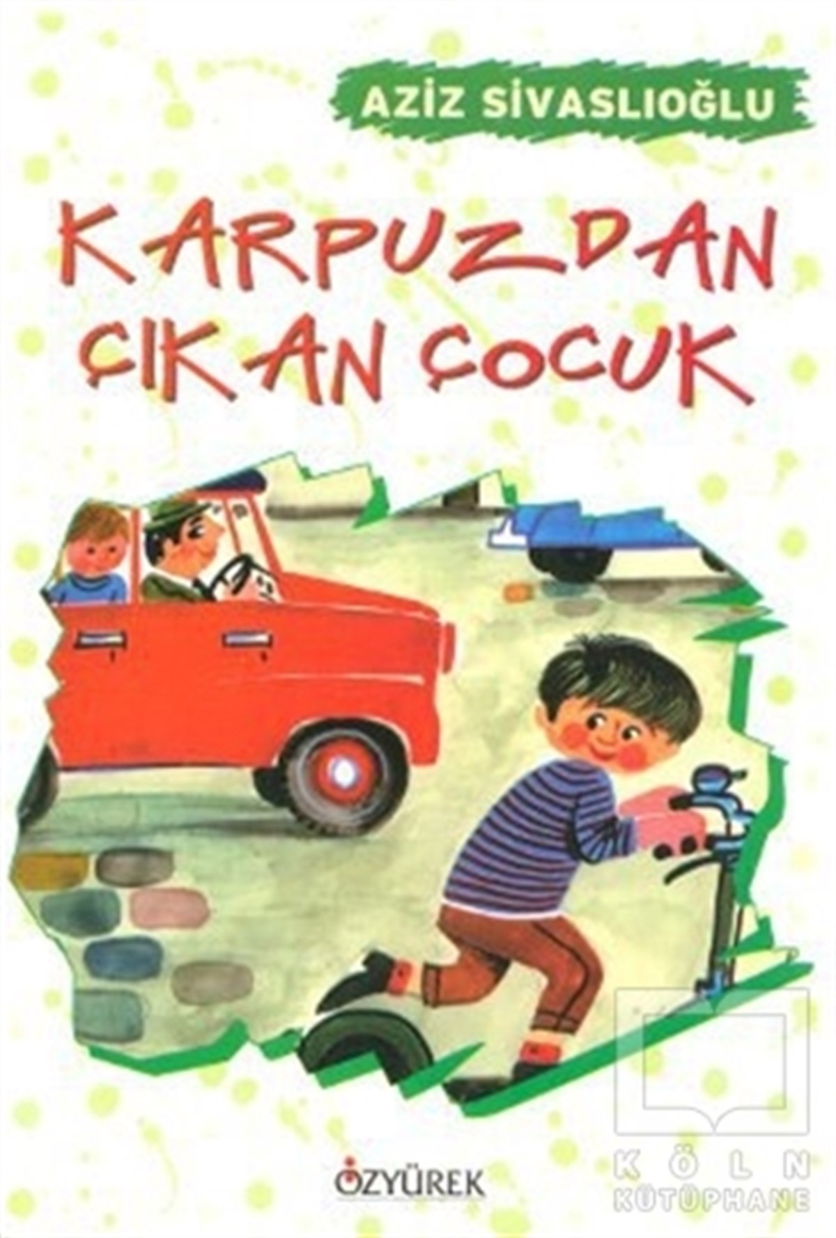 Aziz SivaslıoğluHikayelerKarpuzdan Çıkan Çocuk