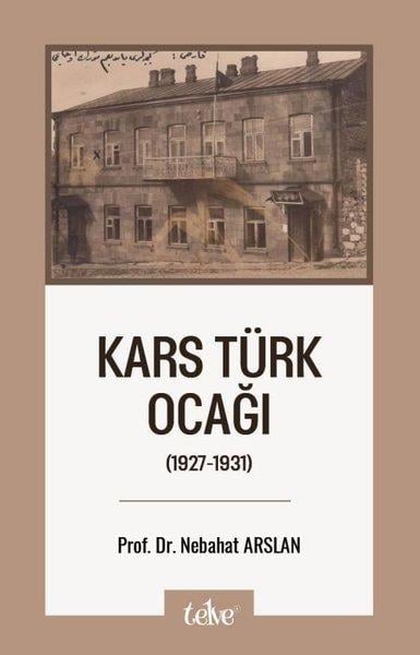 Nebahat ArslanTürk Tarihi Araştırmaları KitaplarıKars Türk Ocağı (1927-1931)