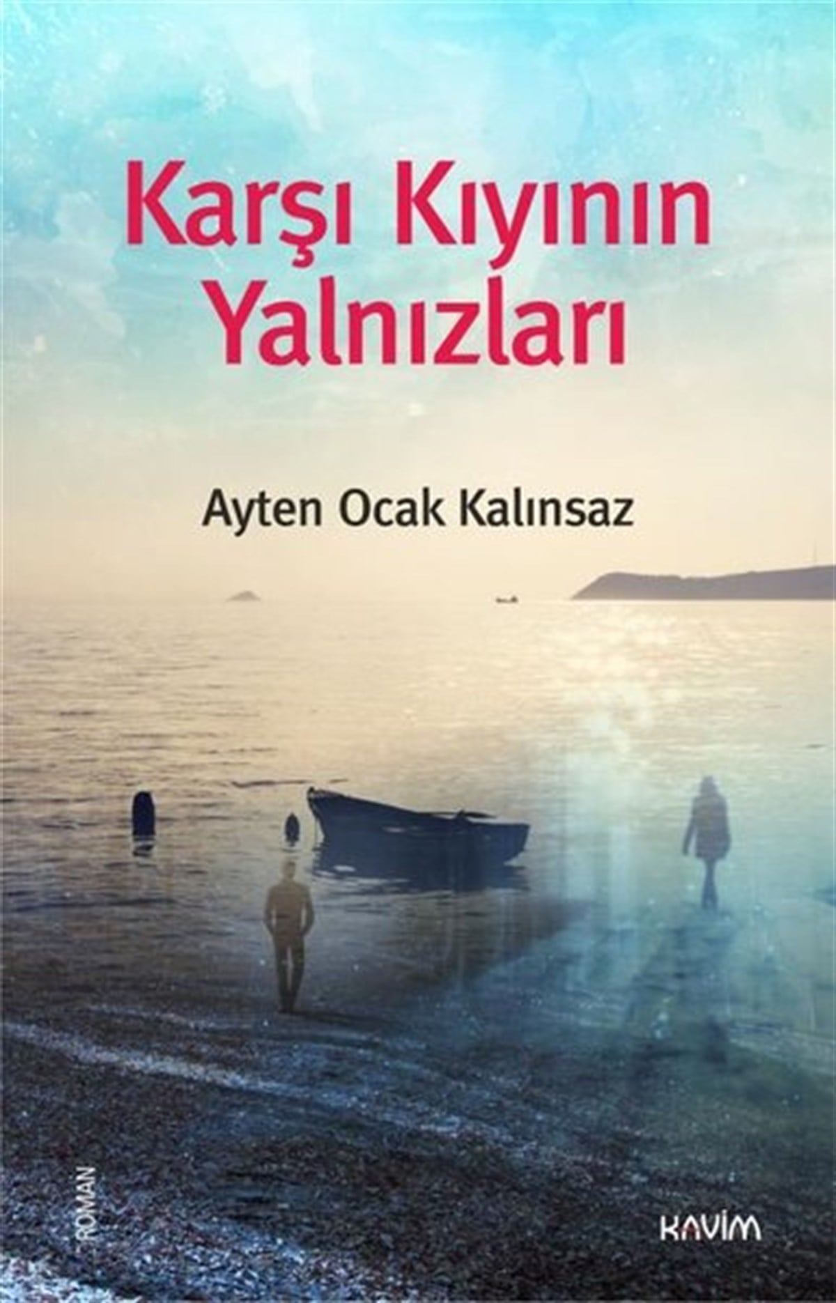 Ayten Ocak KalınsazTürkiye RomanKarşı Kıyının Yalnızları