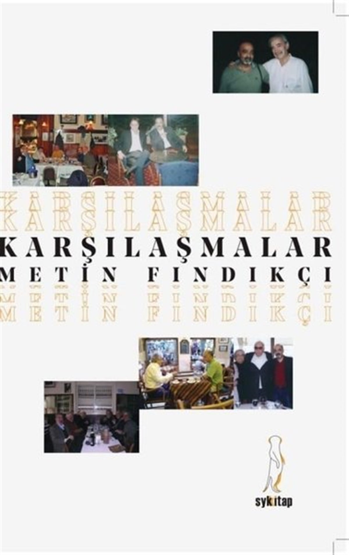 Metin FındıkçıAnı & Mektup & Günlük KitaplarıKarşılaşmalar