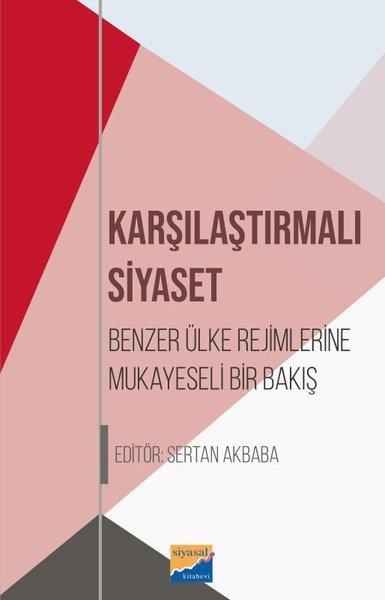 KolektifTürkiye Siyaseti ve Politikası KitaplarıKarşılaştırılmalı Siyaset - Benzer Ülke Rejimlerine Mukayeseli Bir Bakış