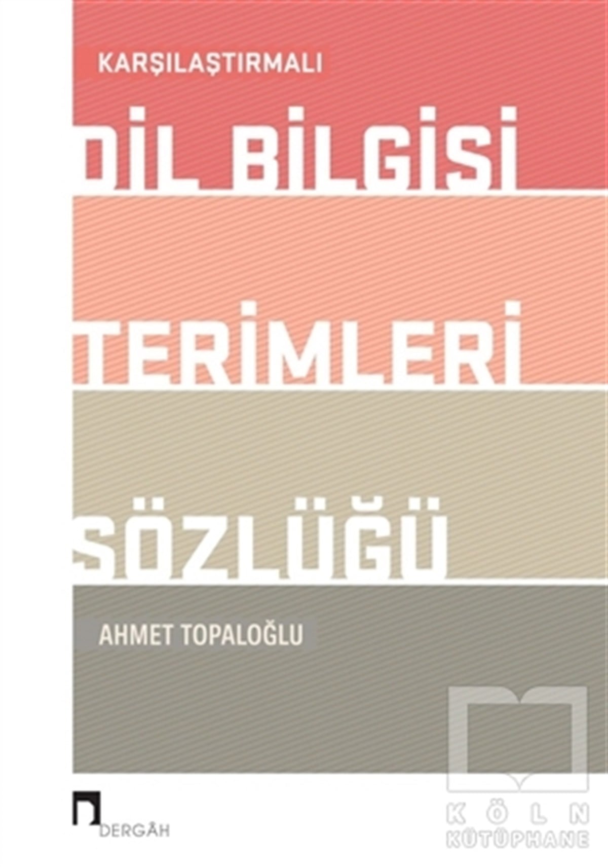 Ahmet TopaloğluAraştırma-İnceleme-ReferansKarşılaştırmalı Dil Bilgisi Terimleri Sözlüğü