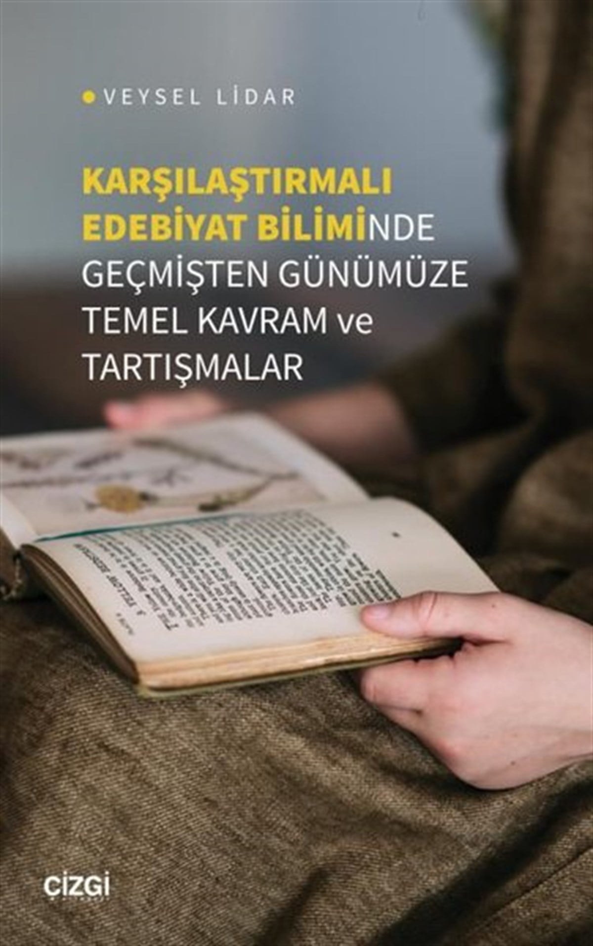 Veysel LidarEleştiri & Kuram & İnceleme KitaplarıKarşılaştırmalı Edebiyat Biliminde Geçmişten Günümüze Temel Kavram ve Tartışmalar