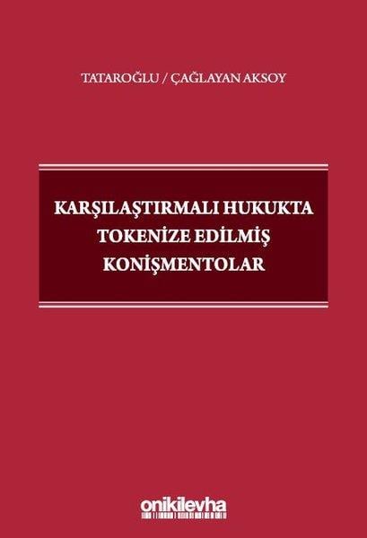 Göker TataroğluHukuk Üzerine KitaplarKarşılaştırmalı Hukukta Tokenize Edilmiş Konişmentolar
