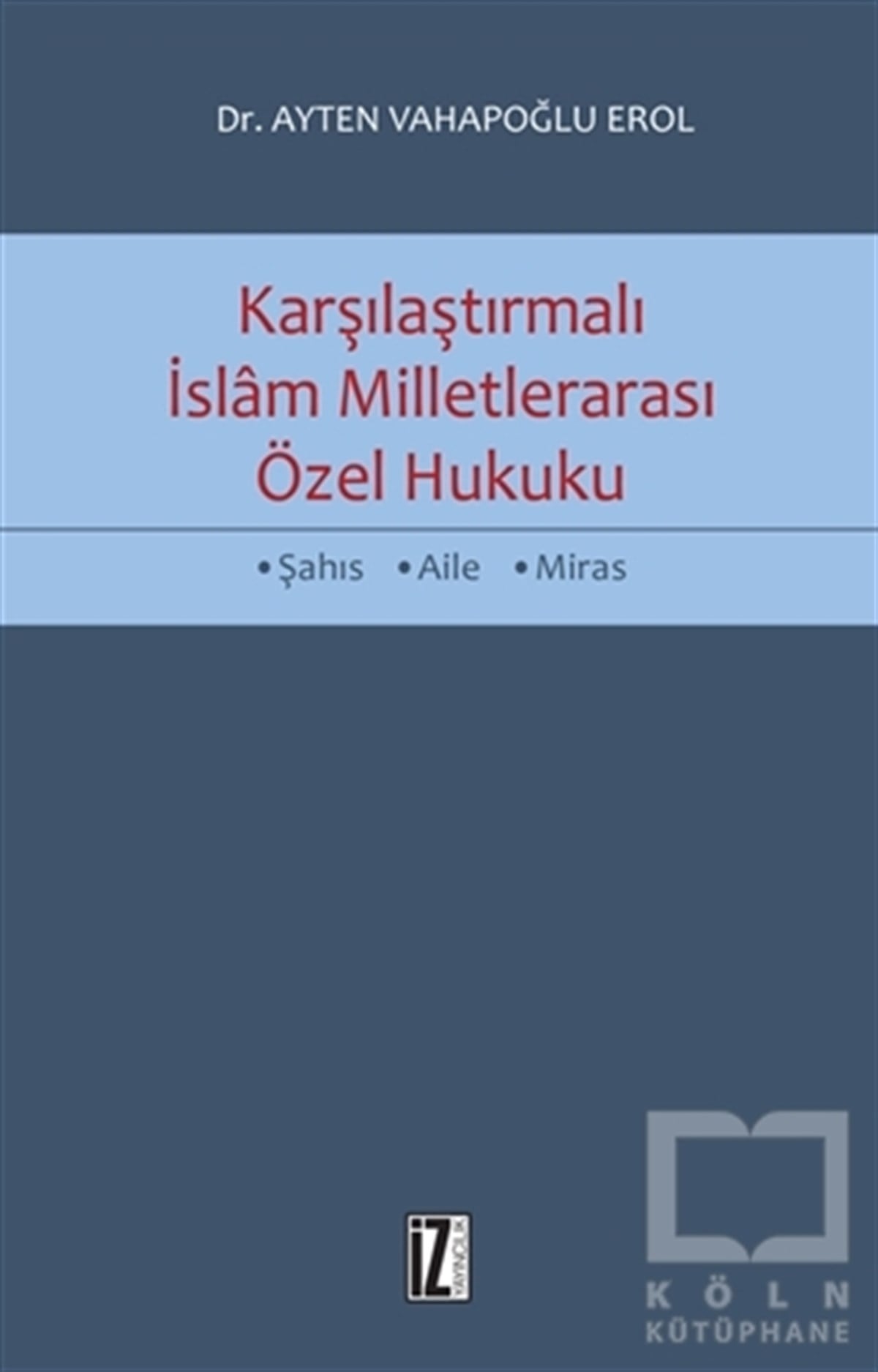 Ayten Vahapoğlu ErolUluslararası İlişkiler, Dış PolitikaKarşılaştırmalı İslam Milletlerarası Özel Hukuku