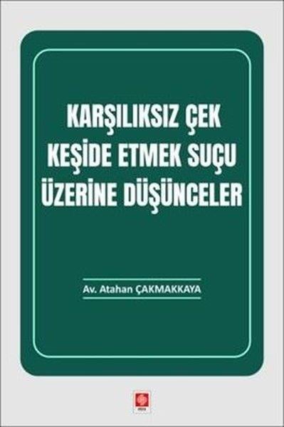 Atahan ÇakmakkayaMaliye - MuhasebeKarşılıksız Çek Keşide Etmek Suçu Üzerine Düşünceler
