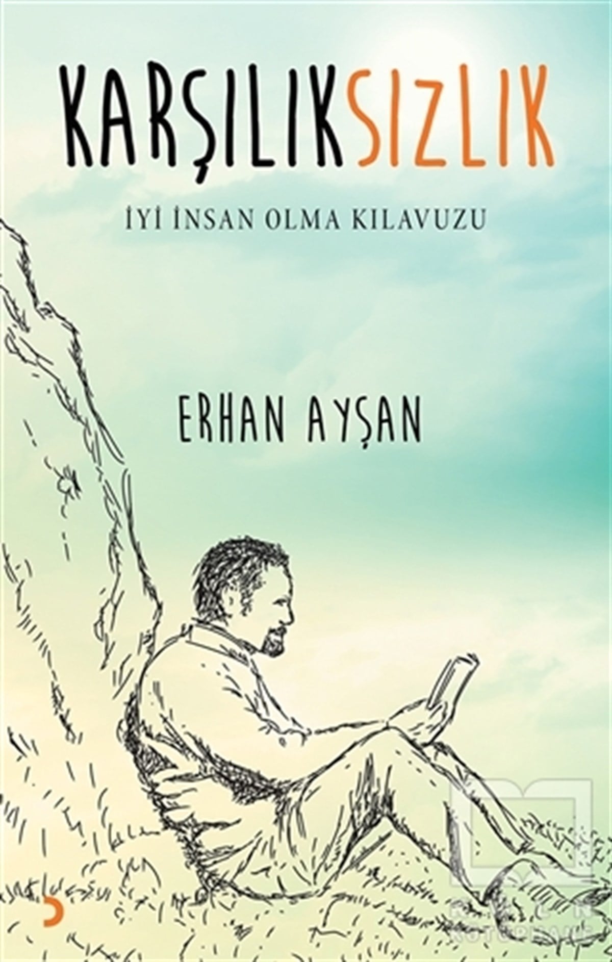 Erhan AyşanKişisel GelişimKarşılıksızlık - İyi İnsan Olma Kılavuzu