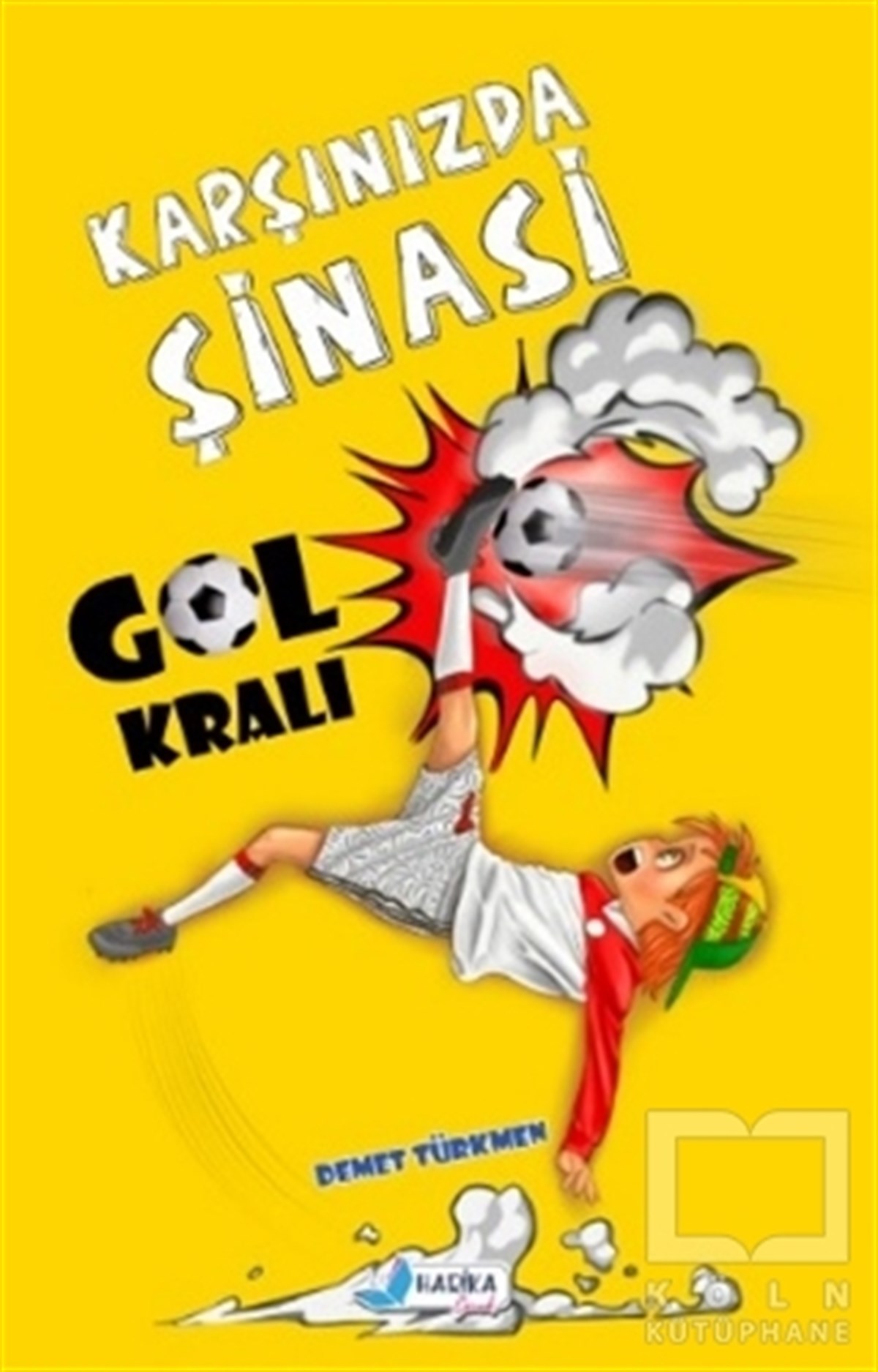 Demet TürkmenÇocuk RomanlarıKarşınızda Şinasi - Gol Kralı
