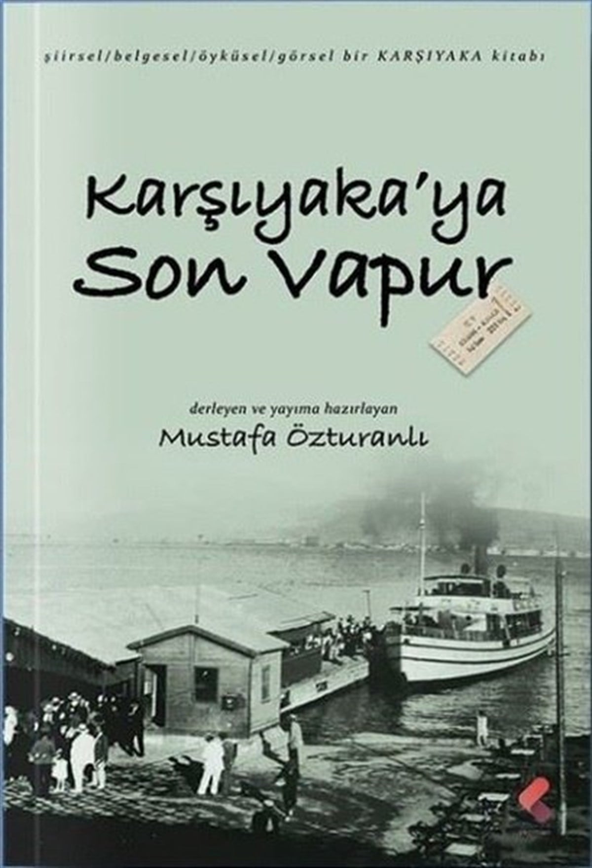 Mustafa ÖzturanlıTürk ŞiiriKarşıyaka'ya Son Vapur