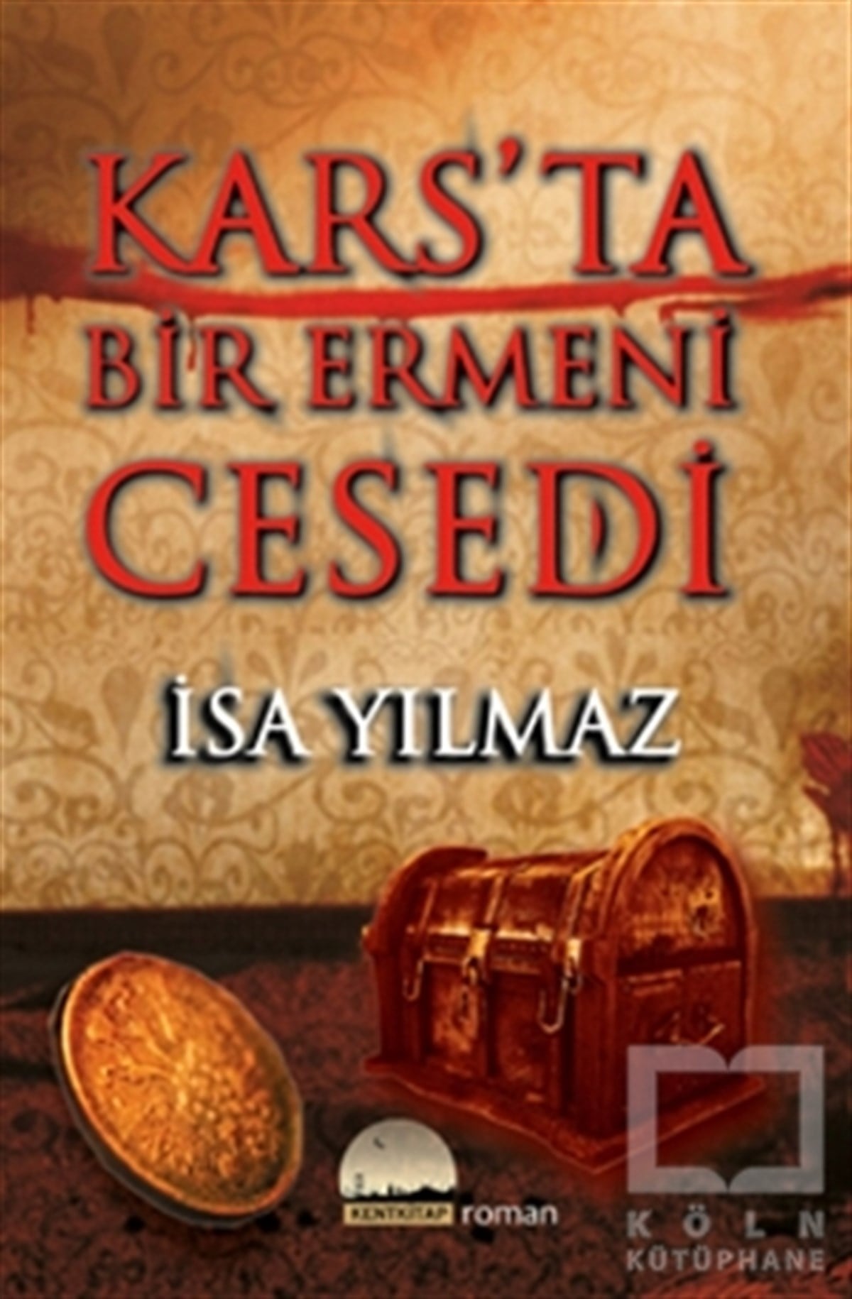 İsa YılmazTürk EdebiyatıKars’ta Bir Ermeni Cesedi