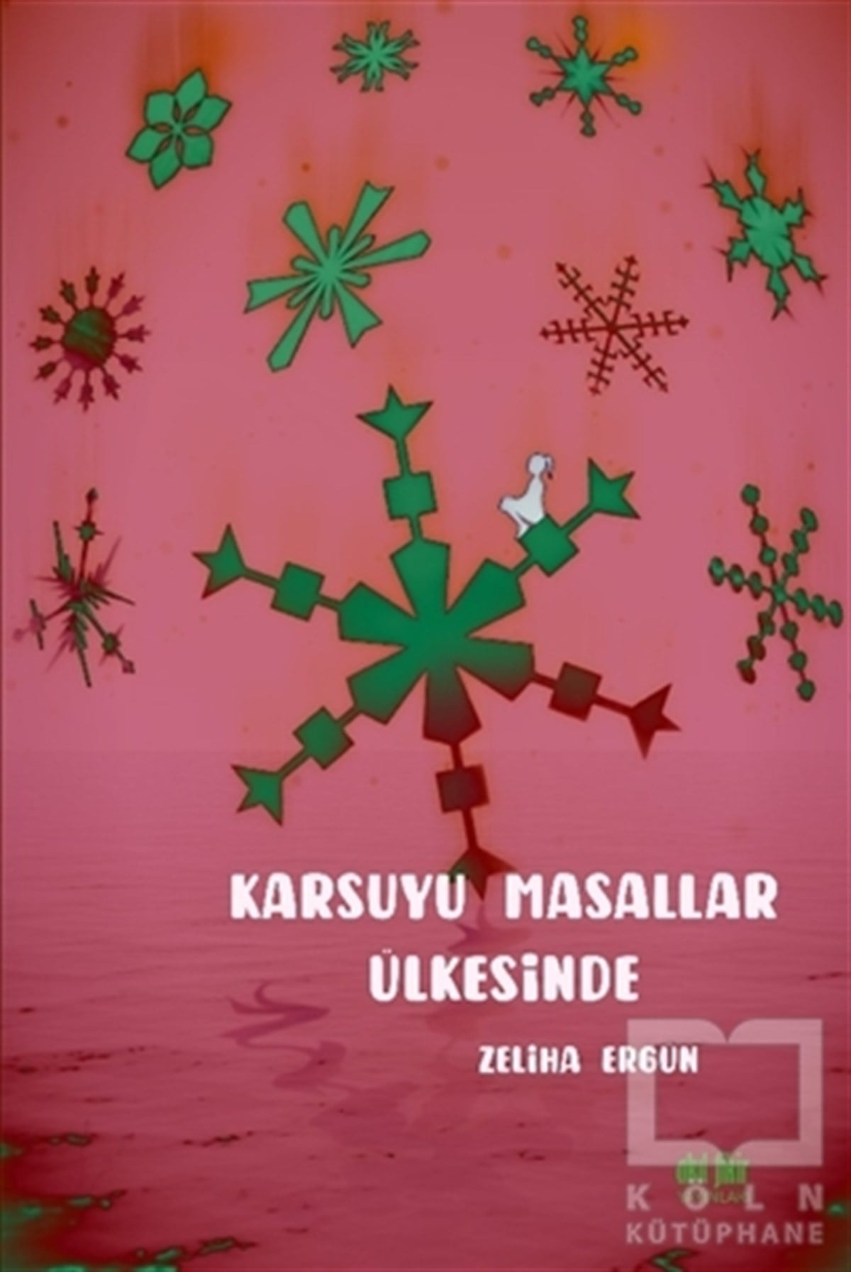 Zeliha ErgünÇocuk Hikaye KitaplarıKarsuyu Masallar Ülkesinde