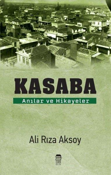 Ali Rıza AksoyAnı & Mektup & Günlük KitaplarıKasaba - Anılar ve Hikayeler